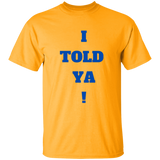 I Told Ya! Kid's 100% Cotton T-Shirt