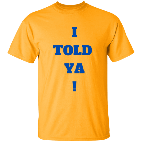 I Told Ya! Kid's 100% Cotton T-Shirt