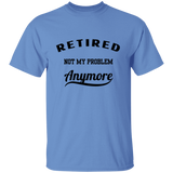 Retired Not My Problem Men's 100% Cotton T-Shirt