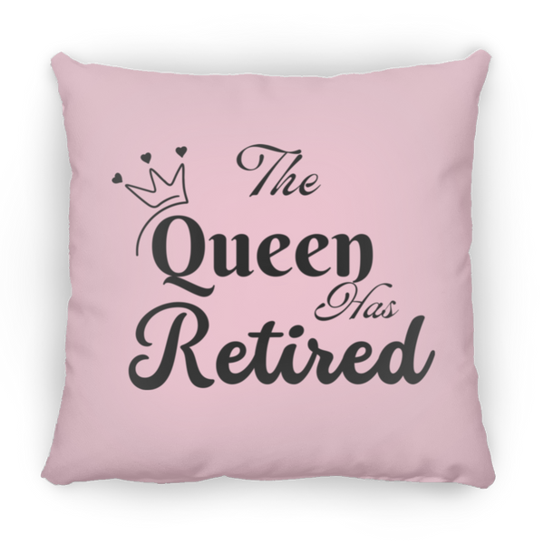 The Queen has Retired Medium Square Pillow