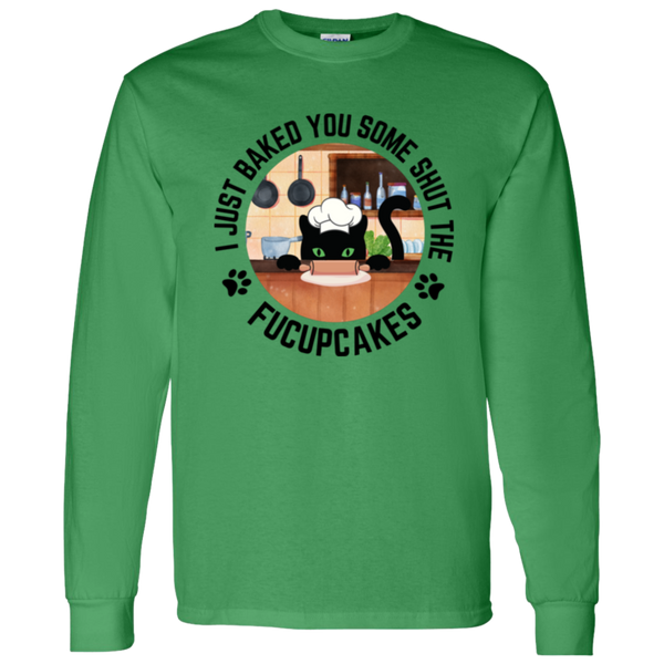 I Just Baked You Some Shut the FUCUPCAKES Men's 100% Cotton Long Sleeve T-Shirt