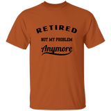 Retired Not My Problem Men's 100% Cotton T-Shirt