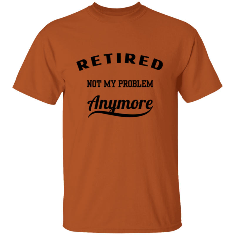 Retired Not My Problem Men's 100% Cotton T-Shirt