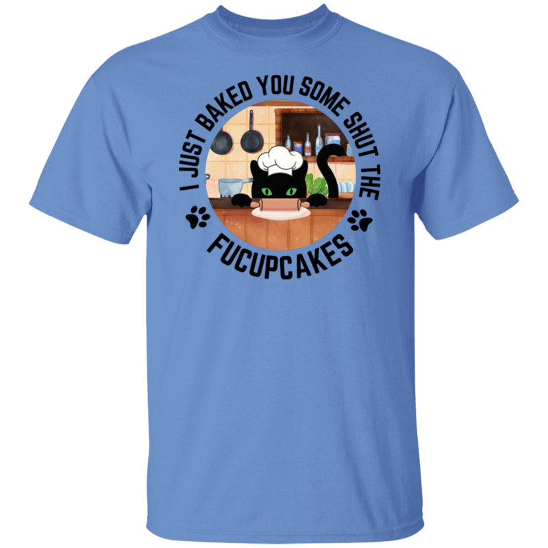 I Just Baked You Some Shut The FUCUPCAKES Men's 100% Cotton T-Shirt