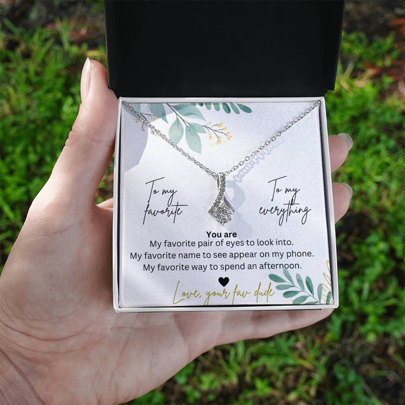 To My Favorite, To My Everything Alluring Beauty  Pendant Necklace