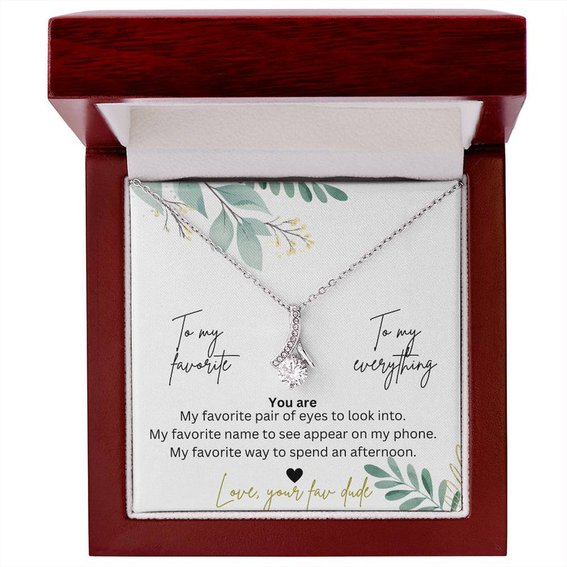 To My Favorite, To My Everything Alluring Beauty  Pendant Necklace